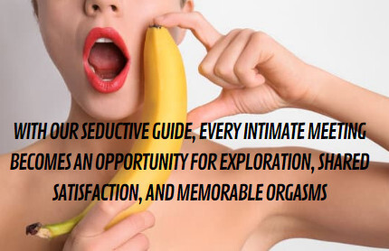 With our seductive guide, every intimate meeting becomes an opportunity for exploration, shared satisfaction, and memorable orgasms.